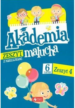 Akademia malucha dla 6-latka. Zeszyt 4