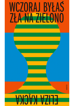 Wczoraj byłaś zła na zielono