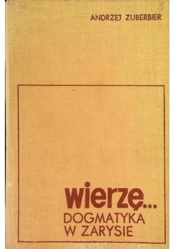 Wierzę Dogmatyka w zarysie