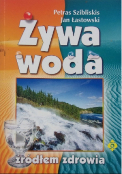 Żywa Woda źródłem zdrowia