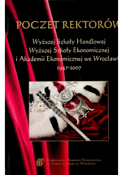 Poczet rektorów Wyższej Szkoły Ekonomicznej i Akademii Ekonomicznej we Wrocławiu 1947 - 2007