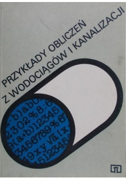 Przykłady obliczeń z wodociągów i kanalizacji