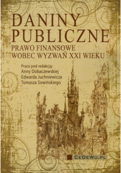 Daniny publiczne: Prawo finansowe wobec wyzwań XXI wieku