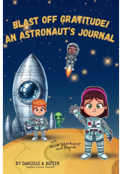 Blast Off Gratitude!  An Astronaut's Journal