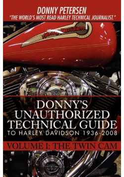Donny's Unauthorized Technical Guide to Harley Davidson 1936-2008