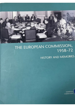 The European Commission, 1958-72 History and Memories