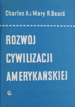 Rozwój cywilizacji amerykańskiej Tom I