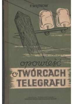 Opowieść o twórcach telegrafu