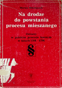 Na drodze do powstania procesu mieszanego