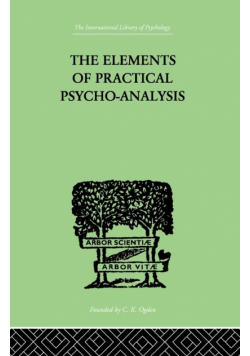 The Elements Of Practical Psycho-Analysis