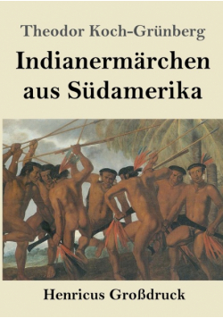 Indianermärchen aus Südamerika (Großdruck)