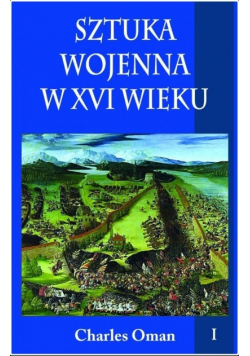 Sztuka wojenna w XVI wieku Tom I