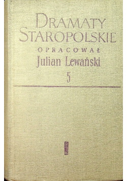 Dramaty Staropolskie Tom V