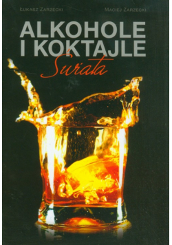 Alkohole i koktajle świata