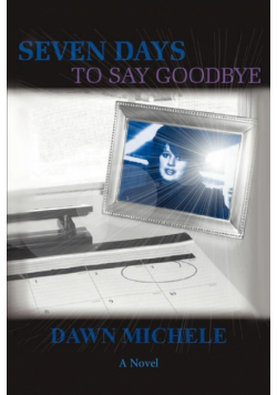 Seven Days to Say Goodbye