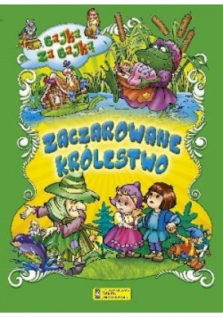 Zaczarowane królestwo. Bajka za bajką