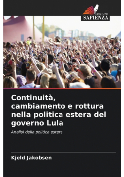 Continuità, cambiamento e rottura nella politica estera del governo Lula