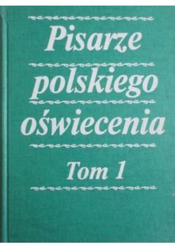 Pisarze polskiego oświecenia Tom 1