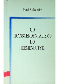 Od transcendentalizmu do hermeneutyki