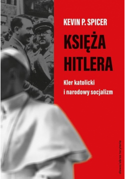 Księża Hitlera. Kler katolicki i narodowy...