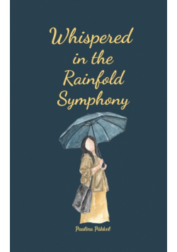 Whispered in the Rainfold Symphony