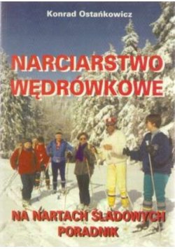 Narciarstwo wędrówkowe. Na nartach śladowych Poradnik