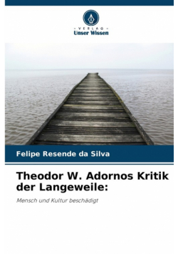 Theodor W. Adornos Kritik der Langeweile