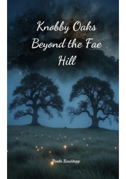 Knobby Oaks Beyond the Fae Hill