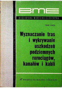 Wyznaczanie tras i wykrywanie uszkodzeń podziemnych rurociągów kanałów i kabli