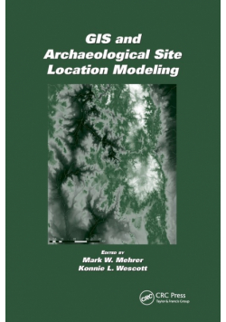 GIS and Archaeological Site Location Modeling