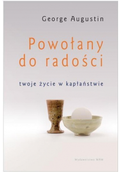 Powołany do radości. Twoje życie w kapłaństwie