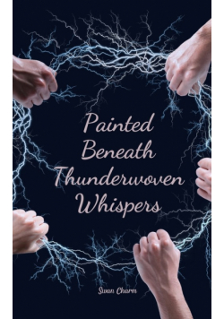 Painted Beneath Thunderwoven Whispers