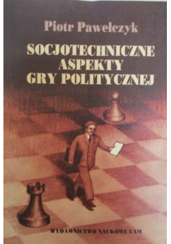 Socjotechniczne aspekty gry politycznej