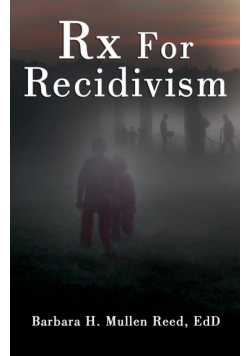 Rx For Recidivism