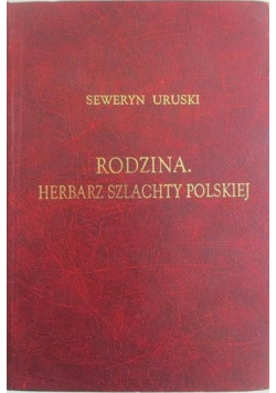Rodzina herbarz szlachty polskiej Część I reprint z 1932 r