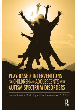Play-Based Interventions for Children and Adolescents with Autism Spectrum Disorders