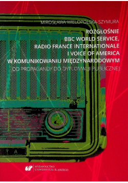 Rozgłośnie BBC World Service Radio France Internationale i Voice Of America w komunikowaniu międzynarodowym