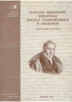 Katalog rękopisów Biblioteki Książąt Czartoryskich w Krakowie Sygnatury 5214-5319