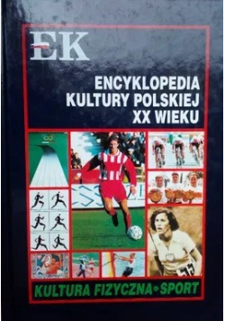 Encyklopedia Kultury Polskiej XX Wieku Kultura Fizyczna Sport