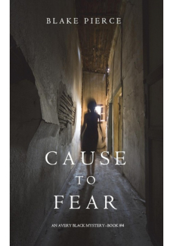 Cause to Fear (An Avery Black Mystery-Book 4)