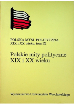 Polskie mity polityczne XIX i XX wieku