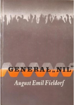 Generał "NIL" August Emil Fieldorf