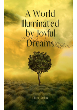 A World Illuminated by Joyful Dreams
