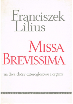 Missa Brevissima Na Dwa Chóry Czterogłosowe I Organy