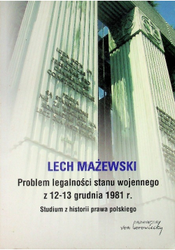 Problem legalności stanu wojennego z 12-13 grudnia 1981