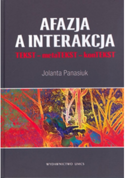 Afazja a interakcja TEKST - metaTEKST - konTEKST
