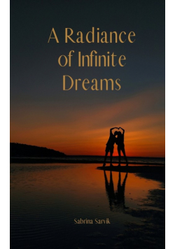 A Radiance of Infinite Dreams