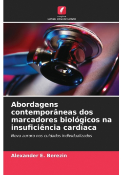 Abordagens contemporâneas dos marcadores biológicos na insuficiência cardíaca