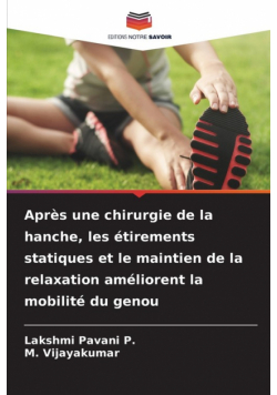 Après une chirurgie de la hanche, les étirements statiques et le maintien de la relaxation améliorent la mobilité du genou