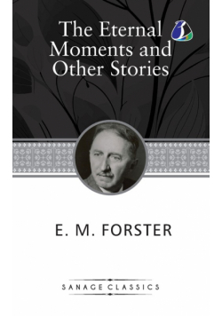 The Eternal Moment And Other Stories